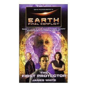 Gene Roddenberrys Earth: Final Conflict--The First Protector (Paperback)